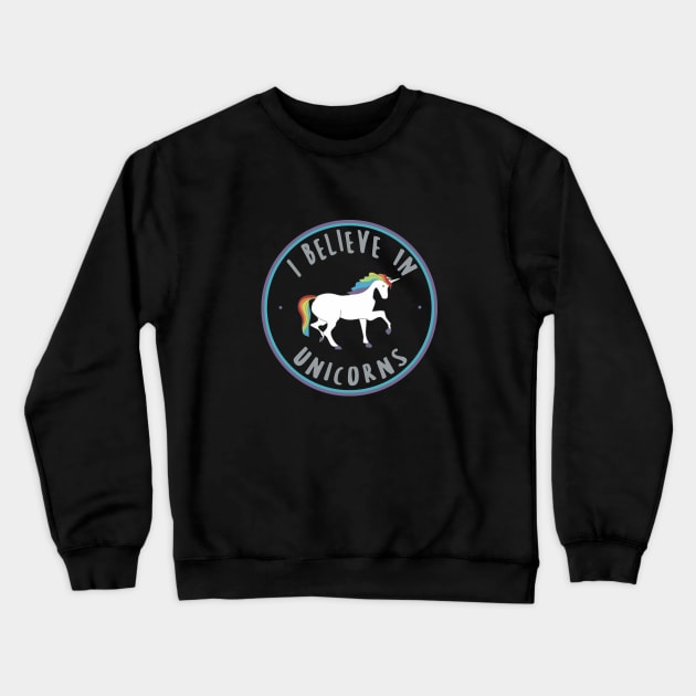 I Believe In Unicorns Crewneck Sweatshirt by critterandposie